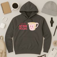 I Love You Beyond Measure Hoodie