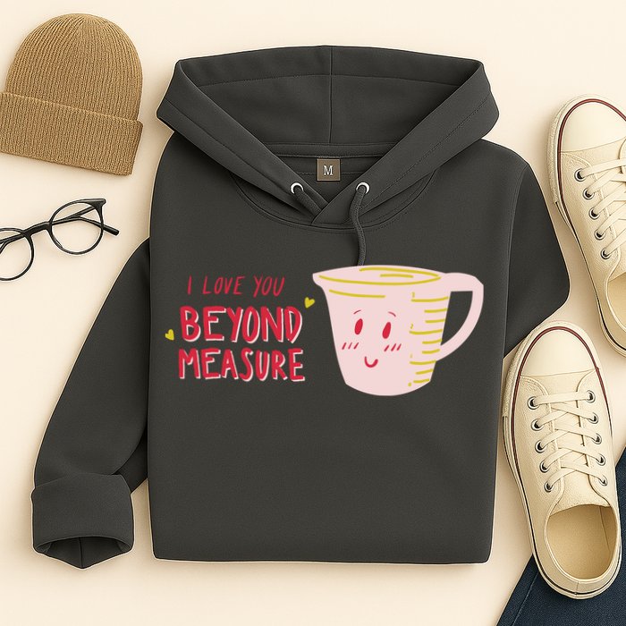 I Love You Beyond Measure Hoodie