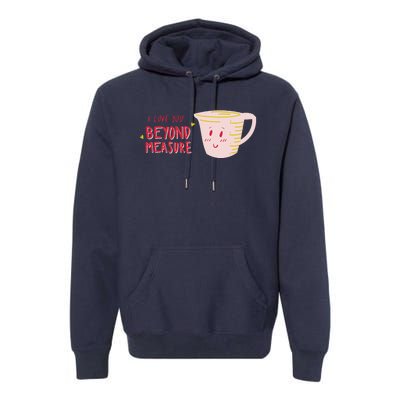 I Love You Beyond Measure Premium Hoodie