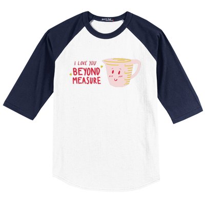 I Love You Beyond Measure Baseball Sleeve Shirt