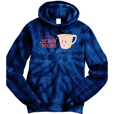 I Love You Beyond Measure Tie Dye Hoodie