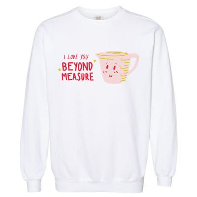 I Love You Beyond Measure Garment-Dyed Sweatshirt