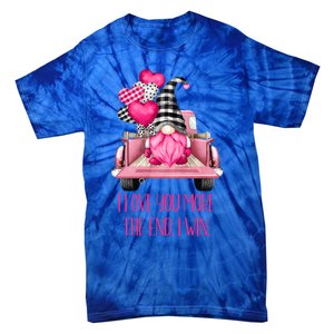 I Love You More Pink Gnome Truck Valentines Day Gift Tie-Dye T-Shirt