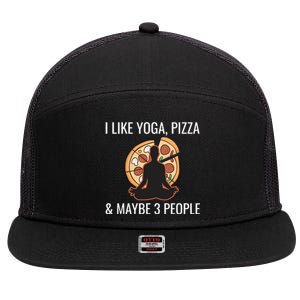 I Like Yoga Pizza And Maybe 3 People Funny Introvert Gift Meaningful Gift 7 Panel Mesh Trucker Snapback Hat