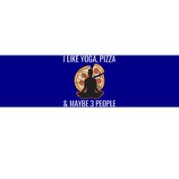 I Like Yoga Pizza And Maybe 3 People Funny Introvert Gift Meaningful Gift Bumper Sticker