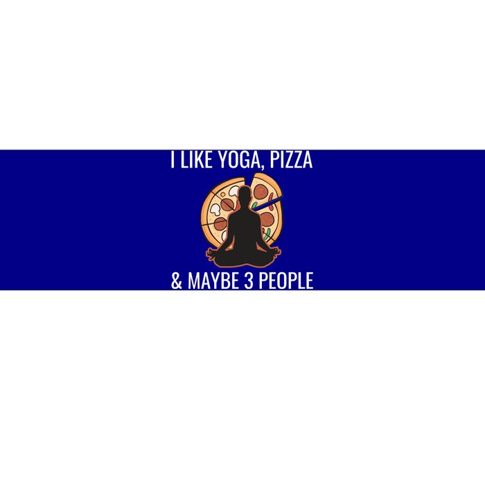 I Like Yoga Pizza And Maybe 3 People Funny Introvert Gift Meaningful Gift Bumper Sticker