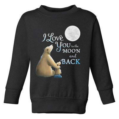 I Love You To The Moon And Back Toddler Sweatshirt