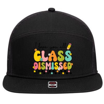 I Love You All Class Dismissed Retro Groovy Teacher Last Day 7 Panel Mesh Trucker Snapback Hat