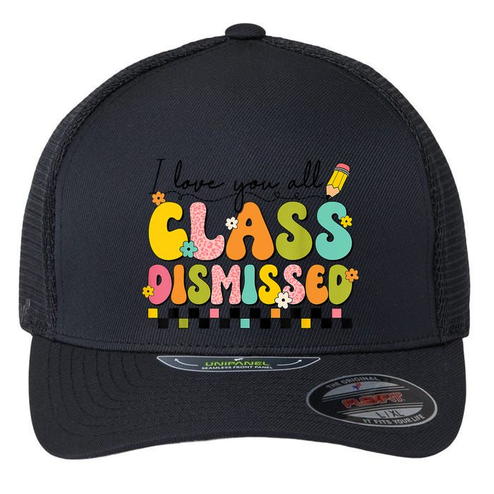 I Love You All Class Dismissed Retro Groovy Teacher Last Day Flexfit Unipanel Trucker Cap