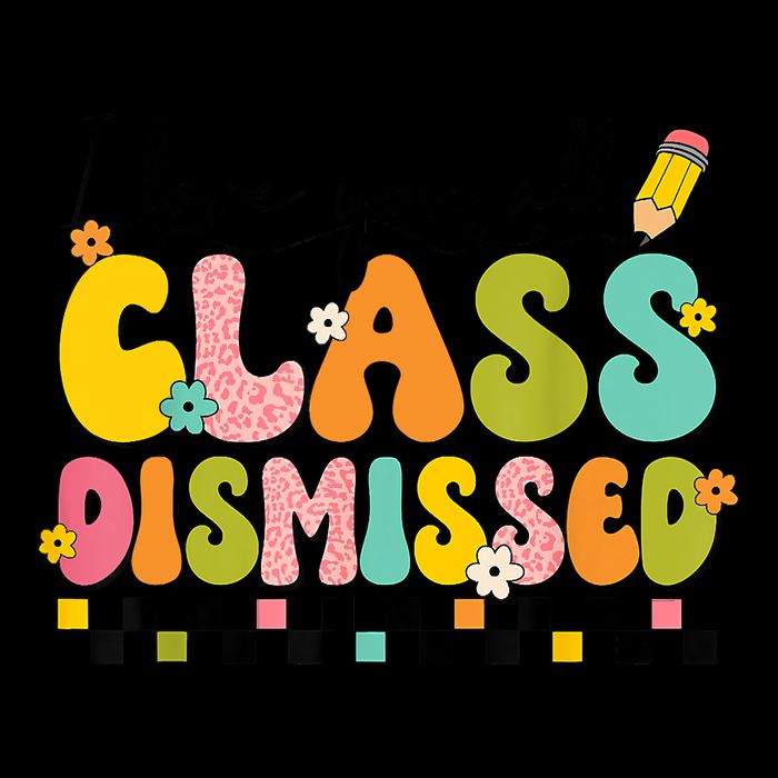 I Love You All Class Dismissed Retro Groovy Teacher Last Day Flexfit Unipanel Trucker Cap