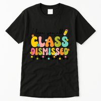I Love You All Class Dismissed Retro Groovy Teacher Last Day Tall T-Shirt