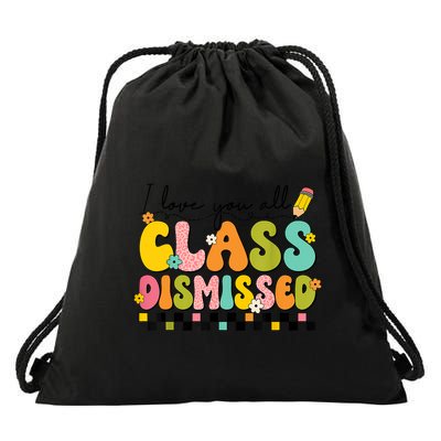 I Love You All Class Dismissed Retro Groovy Teacher Last Day Drawstring Bag