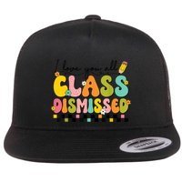 I Love You All Class Dismissed Retro Groovy Teacher Last Day Flat Bill Trucker Hat
