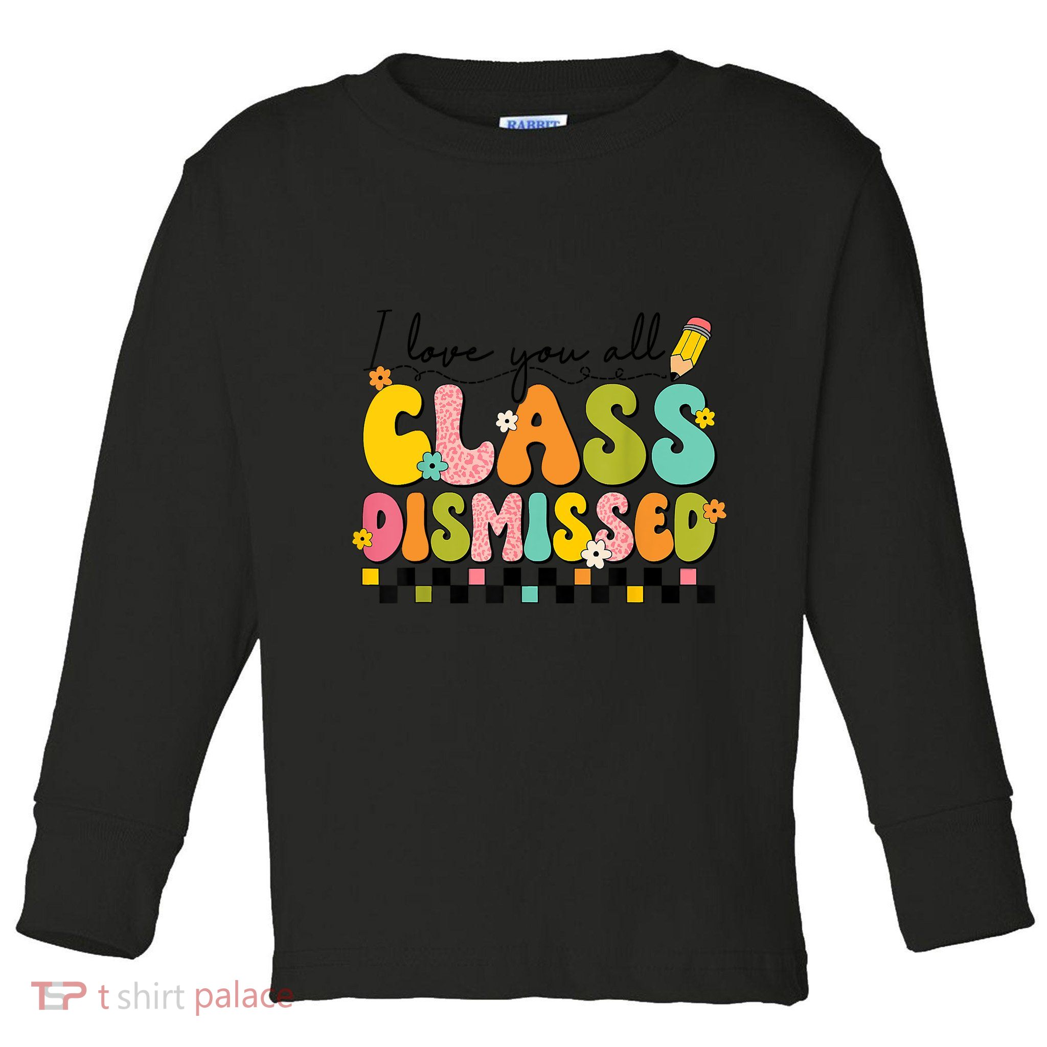 I Love You All Class Dismissed Retro Groovy Teacher Last Day Toddler Long Sleeve Shirt