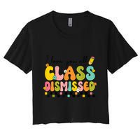 I Love You All Class Dismissed Retro Groovy Teacher Last Day Women's Crop Top Tee