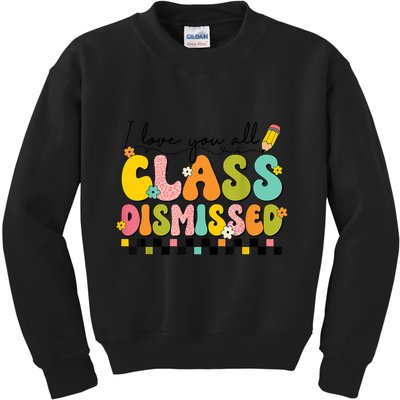I Love You All Class Dismissed Retro Groovy Teacher Last Day Kids Sweatshirt