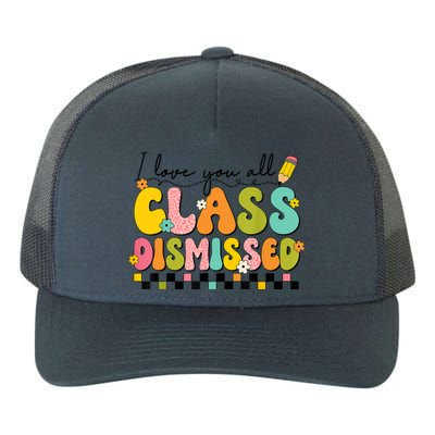 I Love You All Class Dismissed Retro Groovy Teacher Last Day Yupoong Adult 5-Panel Trucker Hat