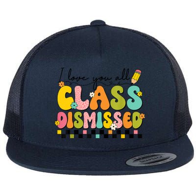 I Love You All Class Dismissed Retro Groovy Teacher Last Day Flat Bill Trucker Hat