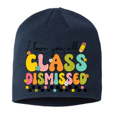 I Love You All Class Dismissed Retro Groovy Teacher Last Day Sustainable Beanie