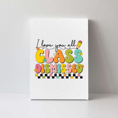 I Love You All Class Dismissed Retro Groovy Teacher Last Day Canvas