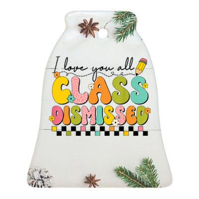 I Love You All Class Dismissed Retro Groovy Teacher Last Day Ceramic Bell Ornament