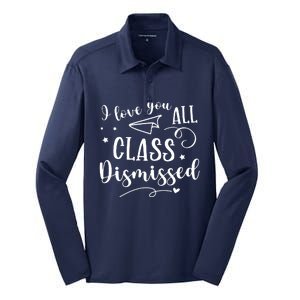 I Love You All Class Dismissed Teacher Last Day Of School Silk Touch Performance Long Sleeve Polo