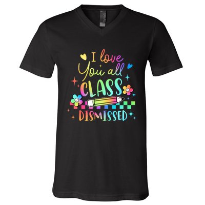 I Love You All Class Dismissed Teacher Last Day Of School V-Neck T-Shirt