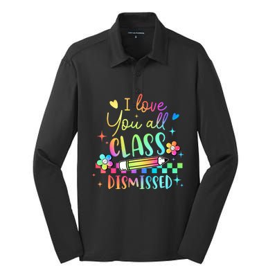 I Love You All Class Dismissed Teacher Last Day Of School Silk Touch Performance Long Sleeve Polo