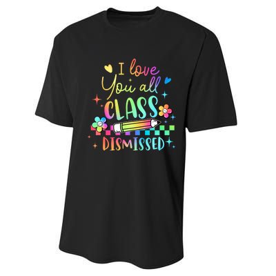 I Love You All Class Dismissed Teacher Last Day Of School Performance Sprint T-Shirt