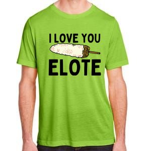 I Love You Elote Mexican Corn Adult ChromaSoft Performance T-Shirt