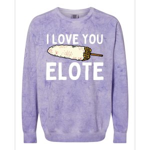 I Love You Elote Mexican Corn Colorblast Crewneck Sweatshirt