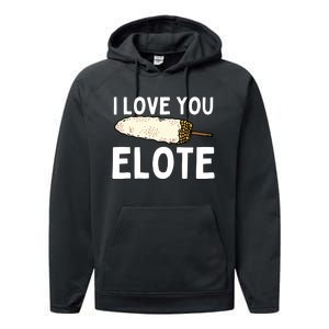 I Love You Elote Mexican Corn Performance Fleece Hoodie