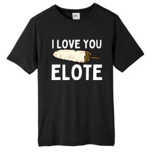 I Love You Elote Mexican Corn Tall Fusion ChromaSoft Performance T-Shirt