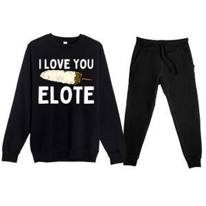 I Love You Elote Mexican Corn Premium Crewneck Sweatsuit Set