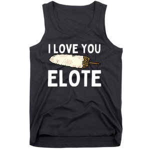 I Love You Elote Mexican Corn Tank Top