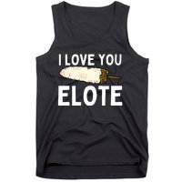 I Love You Elote Mexican Corn Tank Top