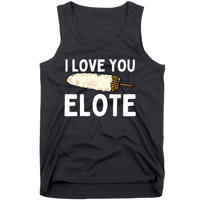 I Love You Elote Mexican Corn Tank Top