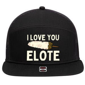 I Love You Elote Mexican Corn 7 Panel Mesh Trucker Snapback Hat