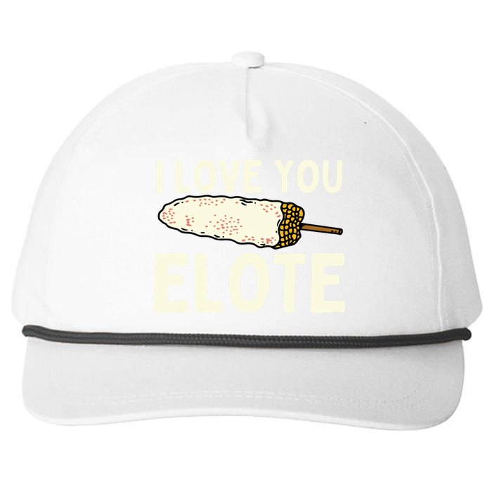 I Love You Elote Mexican Corn Snapback Five-Panel Rope Hat