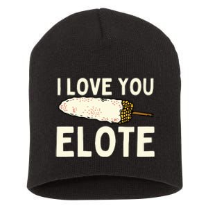 I Love You Elote Mexican Corn Short Acrylic Beanie