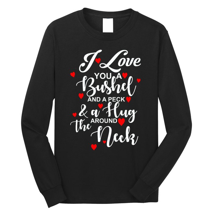 I Love You A Bushel And A Peck And A Hug Around The Neck Meaningful Gift Long Sleeve Shirt