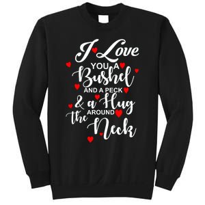 I Love You A Bushel And A Peck And A Hug Around The Neck Meaningful Gift Sweatshirt