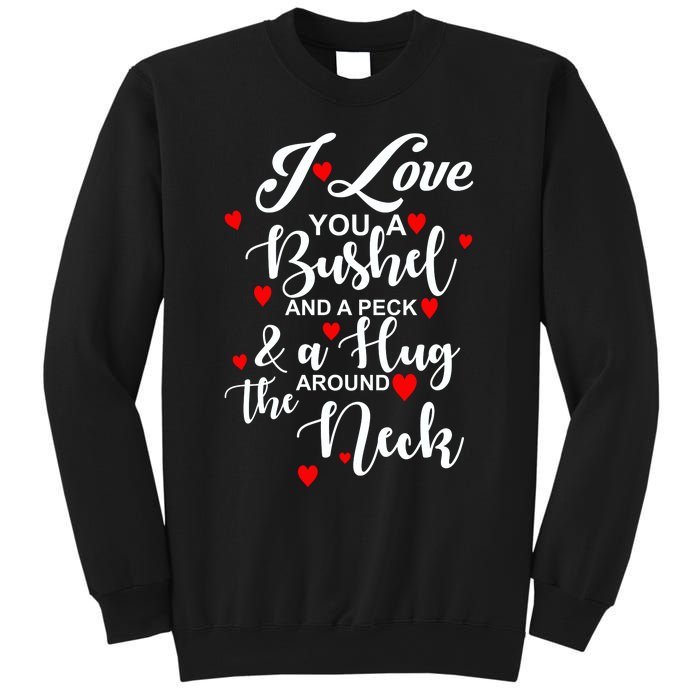 I Love You A Bushel And A Peck And A Hug Around The Neck Meaningful Gift Sweatshirt