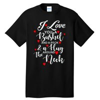 I Love You A Bushel And A Peck And A Hug Around The Neck Meaningful Gift Tall T-Shirt