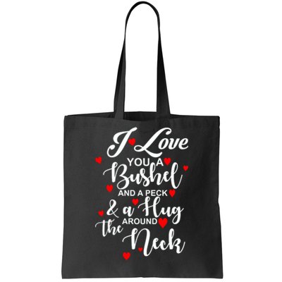 I Love You A Bushel And A Peck And A Hug Around The Neck Meaningful Gift Tote Bag