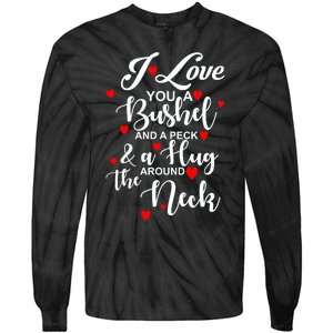 I Love You A Bushel And A Peck And A Hug Around The Neck Meaningful Gift Tie-Dye Long Sleeve Shirt