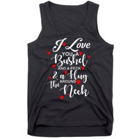 I Love You A Bushel And A Peck And A Hug Around The Neck Meaningful Gift Tank Top