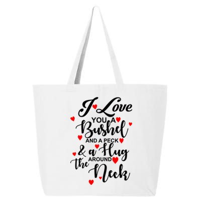 I Love You A Bushel And A Peck And A Hug Around The Neck Meaningful Gift 25L Jumbo Tote