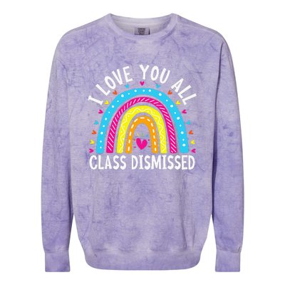 I Love You All Class Dismissed Teacher Colorblast Crewneck Sweatshirt