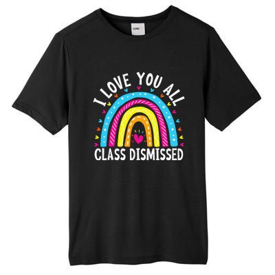 I Love You All Class Dismissed Teacher Tall Fusion ChromaSoft Performance T-Shirt